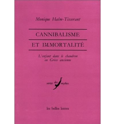 Cannibalisme et immortalité - Monique Halm-Tisserant - broché