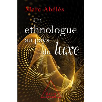 Un Ethnologue au pays du luxe - 1