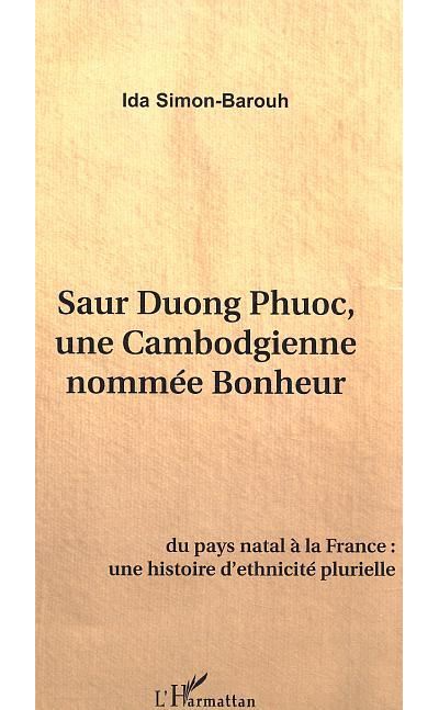 Saur Duong Phuoc, une Cambodgienne nommée Bonheur - Ida Simon-Barouh - broché