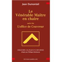 LE VÉNÉRABLE MAÎTRE EN CHAIRE suivi de L'OFFICE DE COUVREUR