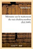 Mémoire sur le traitement du vrai choléra-morbus