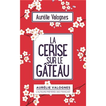 La Cerise Sur Le Gateau Edition En Gros Caracteres Broche Aurelie Valognes Achat Livre Fnac