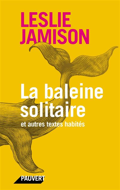 La baleine solitaire et autres textes habites - Jamison Leslie - broché