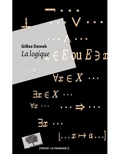 La logique - Poche - Gilles Dowek - Poche