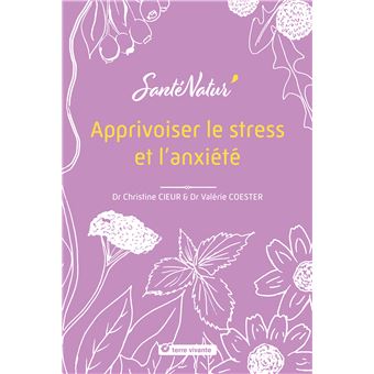 Apprivoiser le stress et l'anxiete