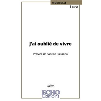 J'ai oublié de vivre