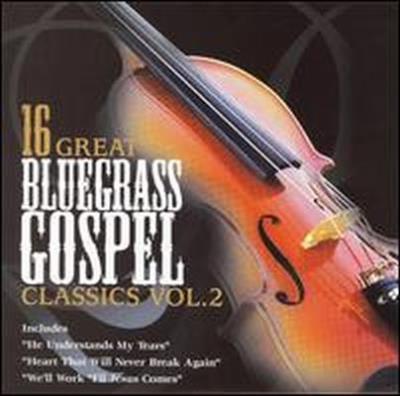 16 Great bluegrass gospel classics, Volume 2