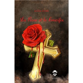 La rose et le crucifix