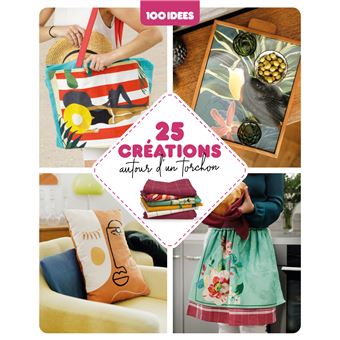 25 Créations autour d'un torchon