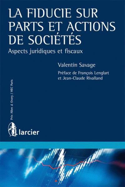 La fiducie sur parts et actions de sociétés