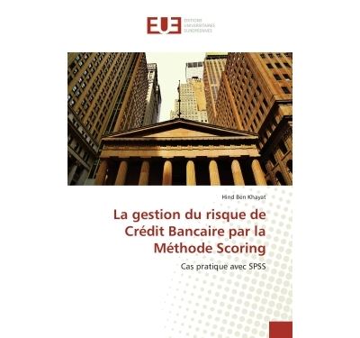 La gestion du risque de credit bancaire par la methode scori