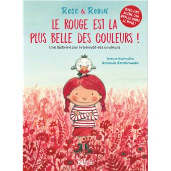 Rose et Robin : Le rouge est la plus belle des couleurs