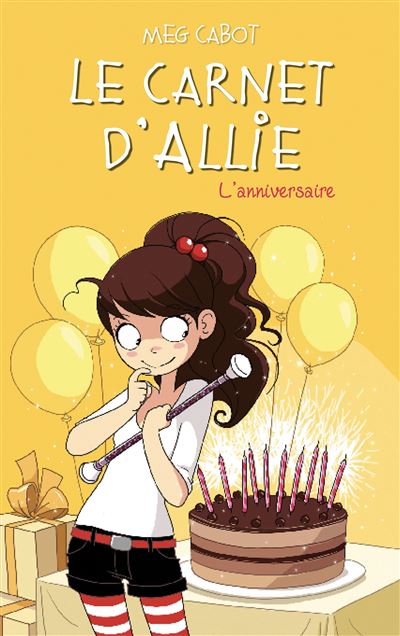 Le Carnet D Allie Tome 5 Le Carnet D Allie L Anniversaire Meg Cabot Broche Achat Livre Ou Ebook Fnac