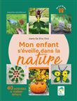 Mon enfant s'éveille dans la nature - 40 activités à réaliser dehors 3-10 ans