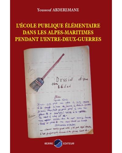 L'école publique élémentaire dans les Alpes-Maritimes pendant l'entre-deux-guerres