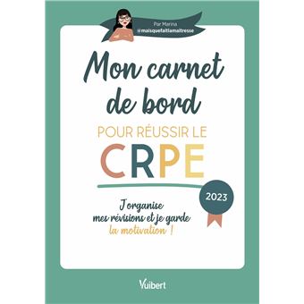 Mon carnet de bord pour le réussir le CRPE - 2023