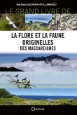 Le grand livre de la flore et la faune originelles des Mascareignes