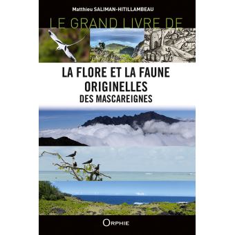 Le grand livre de la flore et la faune originelles des Mascareignes