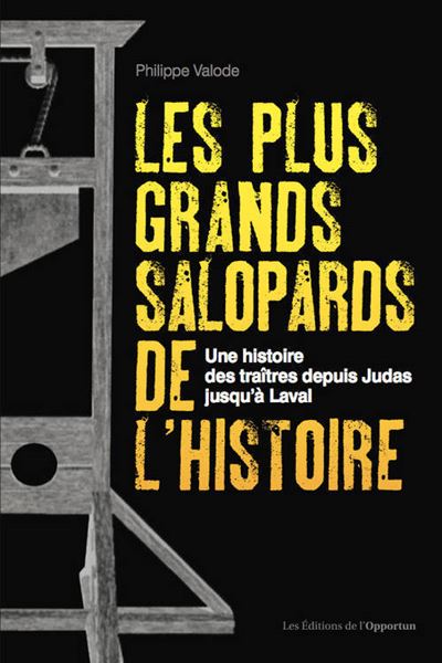 Les plus grands salopards de l'histoire - Une histoire des traîtres ...
