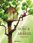 Par la force des arbres