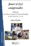Jouer et (se) comprendre