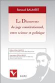 La découverte du juge constitutionnel, entre science et politique : les controve