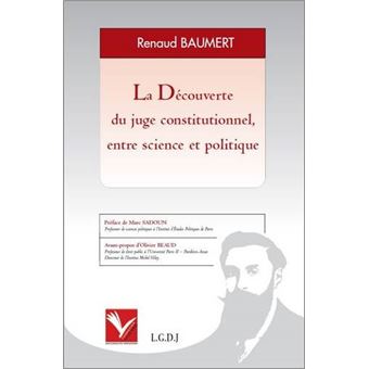 La découverte du juge constitutionnel, entre science et politique : les controve