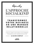 L'approche Socialkind Transformez votre business en une marque relationnelle