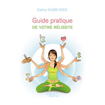 Guide pratique de votre réussite