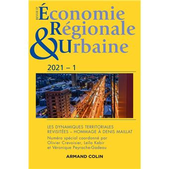 Revue d'économie régionale et urbaine Nº1/2021 Les dynamiques territoriales revisitées. Hommage à De