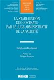 La stabilisation des contrats par le juge administratif de la validite