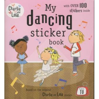 charlie and lola: my dancing sticker book - broché - Inconnus - Achat ...