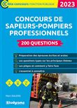 Concours des sapeurs-pompiers professionnels – 200 questions (Catégories A, B et C – Édition 2023)