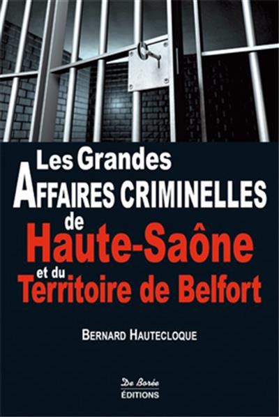 Hte-saone -territ. de belfort grandes affaires criminelles