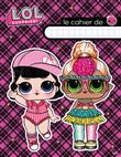 L.O.L. Surprise! - Cahier d'écolier