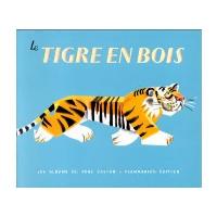 Le tigre en bois - Marie Colmont, Pierre Belvès - Achat Livre | fnac