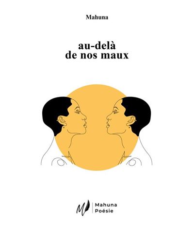 au-delà de nos maux -  Mahuna Poésie - broché