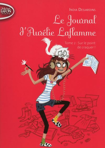 Le Journal d'Aurélie Laflamme - tome 2 Sur le point de craquer !