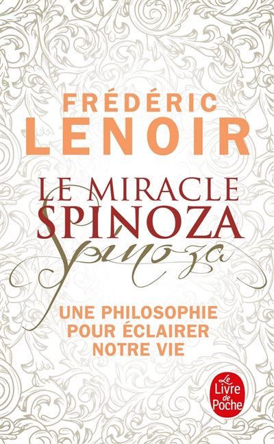 Le miracle spinoza une philosophie pour eclairer notre vie