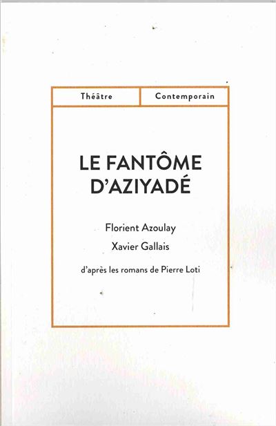 Le fantome d'aziyade d'apres les romans de pierre loti