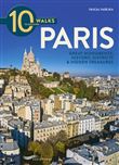 10 walks to discover Paris - Great monuments, historic districts & Hidden treasures