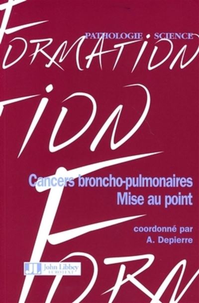 Cancers Broncho-Pulmonaires. Mise Au Point - Depierre-A - broché