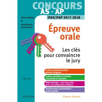 Concours Aide Soignant Et Auxiliaire De Puericulture Epreuve Orale Ifas Ifap 2017 2018 Les Cles Pour Convaincre Le Jury Broche Pierre Montagu Achat Livre Ou Ebook Fnac