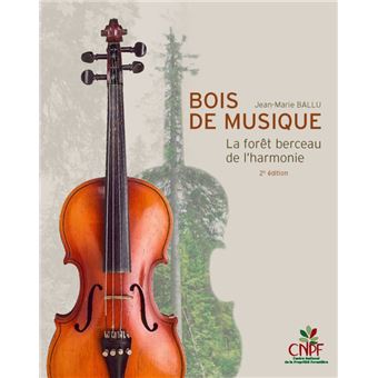 Bois de musique, La forêt berceau de l'harmonie