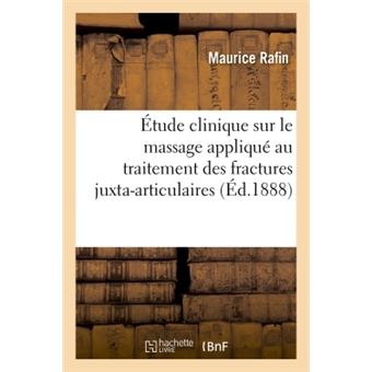 Étude clinique sur le massage appliqué au traitement des fractures juxta-articulaires