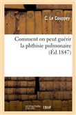 Comment on peut guérir la phthisie pulmonaire