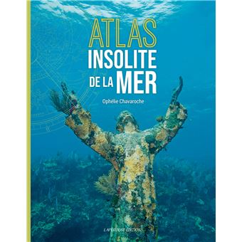Atlas insolite de la mer