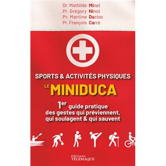 Sports & activités physiques - MINIDUCA 1er guide pratique des gestes qui préviennent, qui soulagent