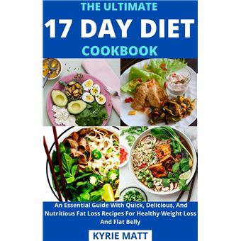The Ultimate 17 Day Diet Cookbook; An Essential Guide With Quick ...