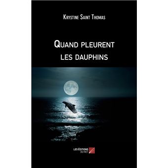 Quand pleurent les dauphins